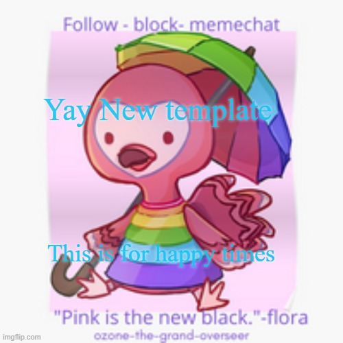 Flora is amazing ^-^ | Yay New template; This is for happy times | image tagged in ozone's flora temp | made w/ Imgflip meme maker