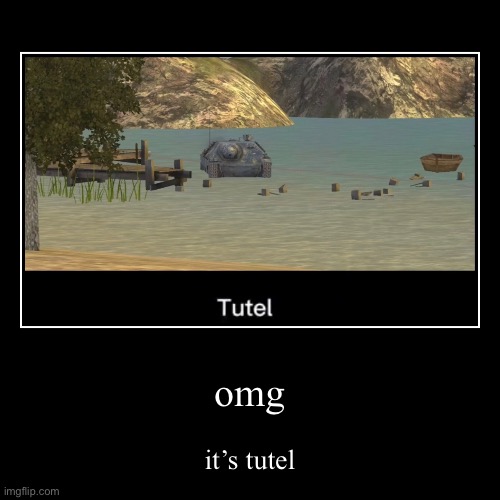 tutel tank | image tagged in funny,demotivationals,tutel | made w/ Imgflip demotivational maker