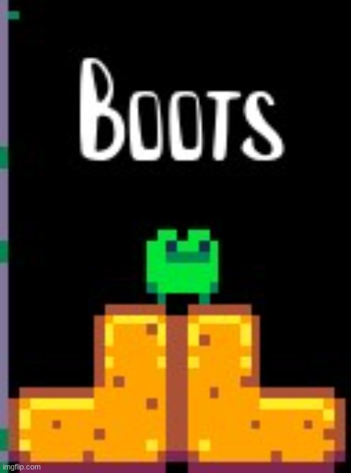 Boots | image tagged in frog | made w/ Imgflip meme maker