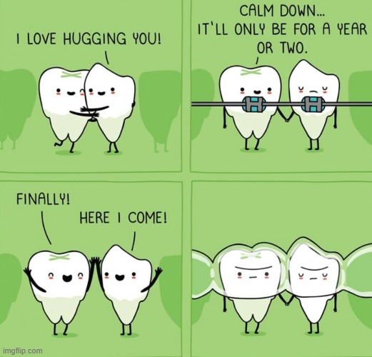 only people with braces will understand this! | image tagged in comics | made w/ Imgflip meme maker
