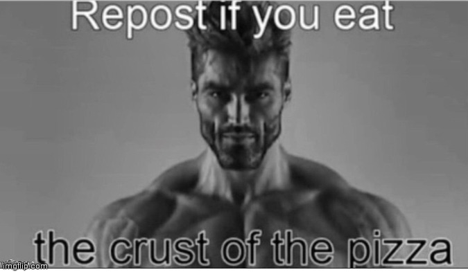 Repost and upvote | image tagged in giga chad | made w/ Imgflip meme maker