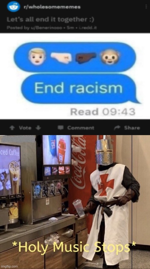 racist? | image tagged in holy music stops | made w/ Imgflip meme maker