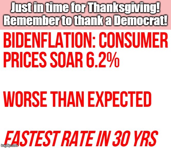 It shouldn't surprise us how fast BAD liberal policies overturned MAGA. | Just in time for Thanksgiving! Remember to thank a Democrat! | image tagged in stupid liberals,liberal logic,crying democrats,inflation,election fraud | made w/ Imgflip meme maker