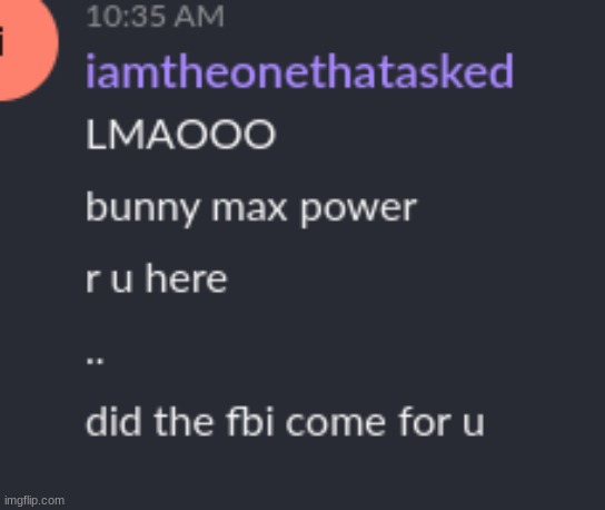 context is that cinny was on deep gore tube. we watched video of guy in bunny suit using max power | made w/ Imgflip meme maker