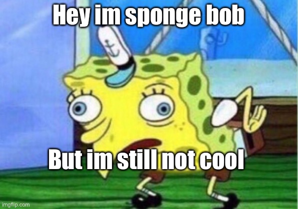 Sponge bob | E | image tagged in memes,mocking spongebob | made w/ Imgflip meme maker