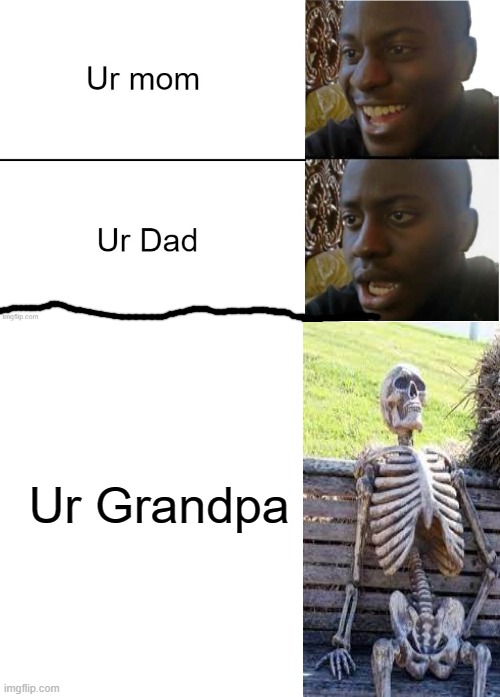 fr tho | Ur Grandpa | image tagged in blank white template | made w/ Imgflip meme maker