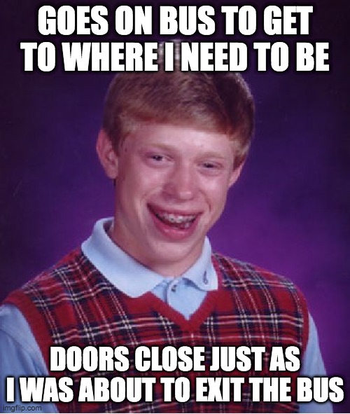 bad-luck-brian-meme-imgflip