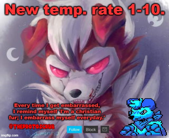 TheProtoScrub Lycanroc Pt. 2 Template | New temp. rate 1-10. | image tagged in theprotoscrub lycanroc pt 2 template | made w/ Imgflip meme maker