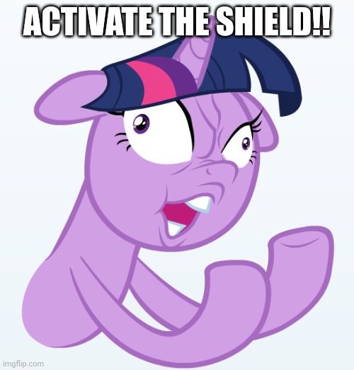 ACTIVATE THE SHIELD!! | made w/ Imgflip meme maker