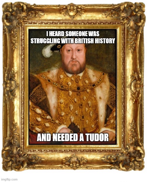 "I'm Henry the VIII, I am, I am." —Peter Noone (Herman's Hermits) | image tagged in vince vance,british,history,henry the 8th,historical meme,divorce | made w/ Imgflip meme maker