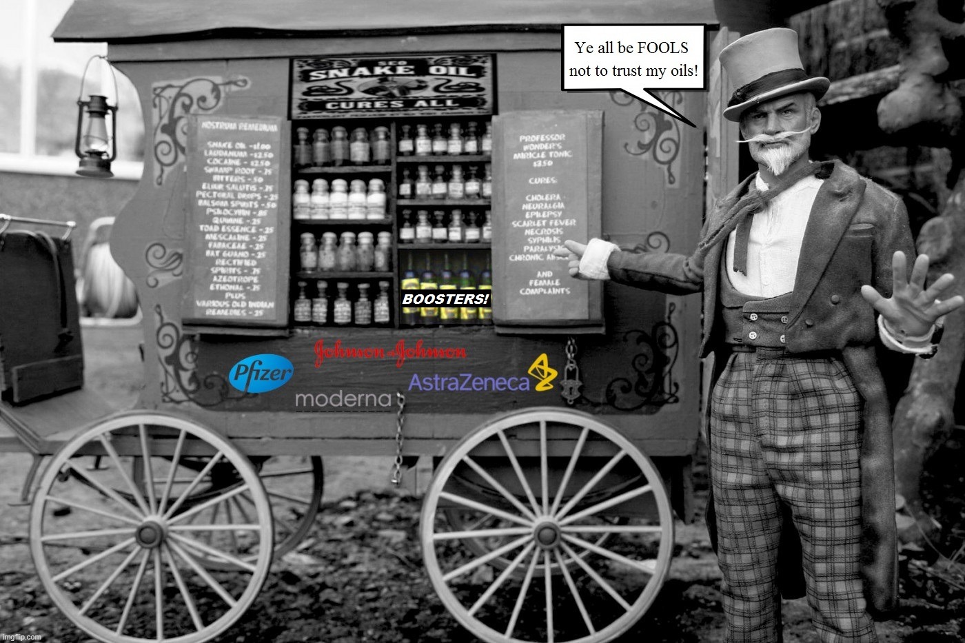 "we got boosters too!" | image tagged in vaccine,covid,snake oil,big pharma,fauci,drugs | made w/ Imgflip meme maker