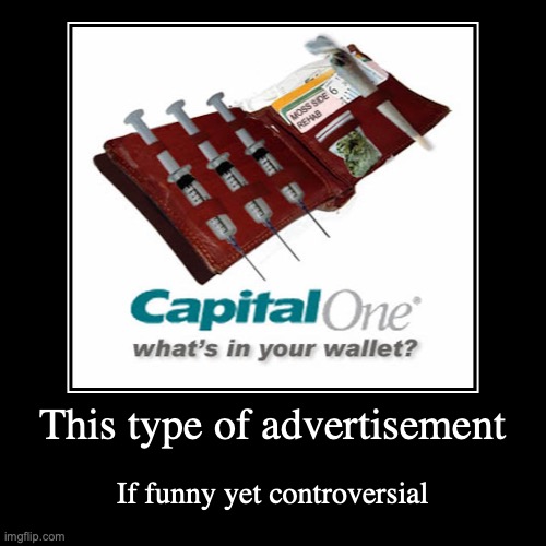 Drug Wallet | image tagged in funny,demotivationals,advertising | made w/ Imgflip demotivational maker