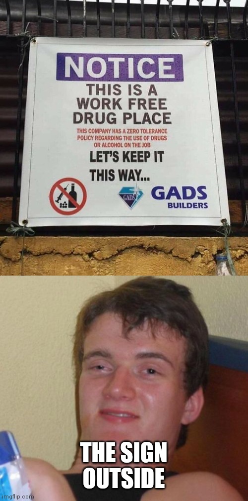 THE SIGN OUTSIDE | image tagged in memes,10 guy | made w/ Imgflip meme maker