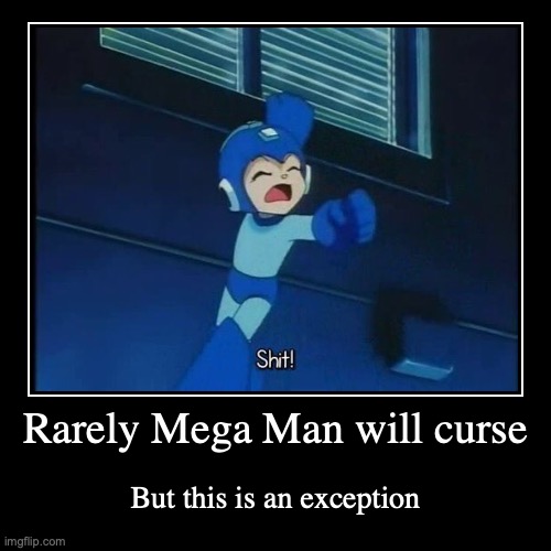 Mega Man Cursing | image tagged in funny,demotivationals,megaman | made w/ Imgflip demotivational maker