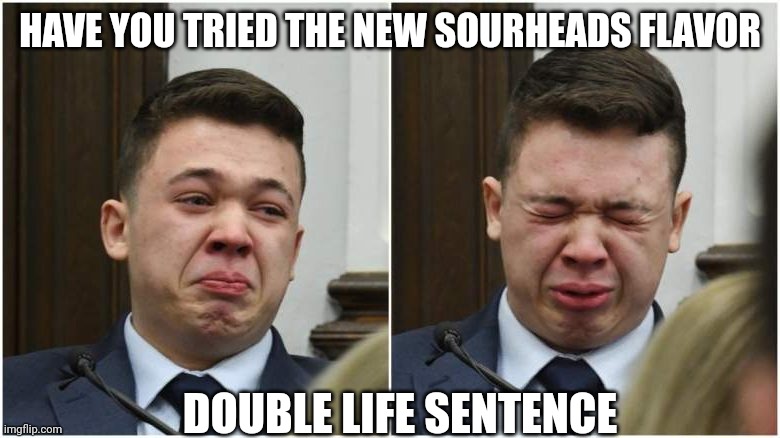 Sourhead sentence | HAVE YOU TRIED THE NEW SOURHEADS FLAVOR; DOUBLE LIFE SENTENCE | image tagged in sourhead,doublelife,sentence,nra,pew pew pew | made w/ Imgflip meme maker