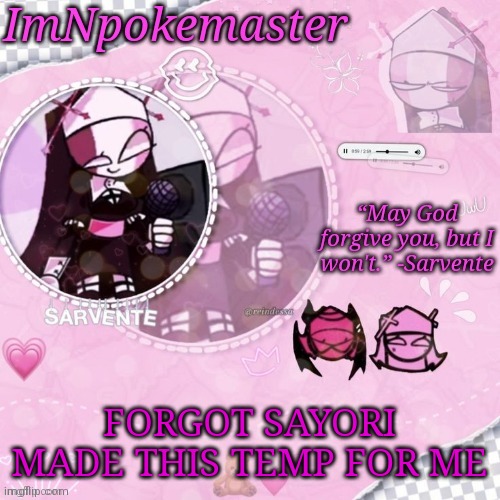 Sarvante announcement temp | FORGOT SAYORI MADE THIS TEMP FOR ME | image tagged in sarvante announcement temp | made w/ Imgflip meme maker
