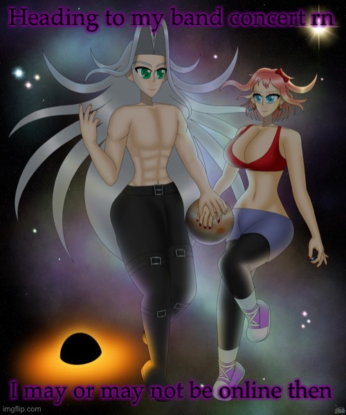 Sayori and Sephiroth | Heading to my band concert rn; I may or may not be online then | image tagged in sayori and sephiroth | made w/ Imgflip meme maker