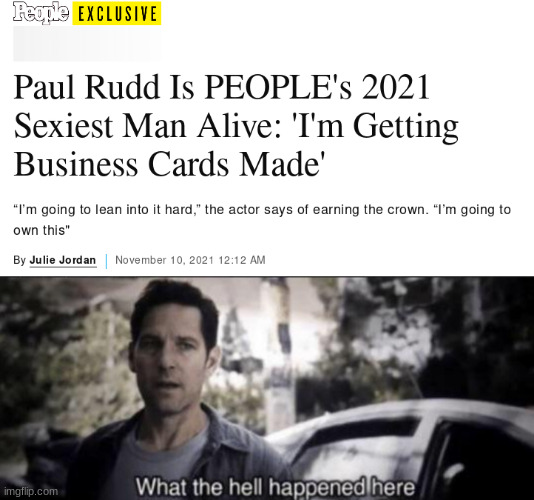 This will be your card Sir. | image tagged in what the hell happened here,paul rudd,businesscard | made w/ Imgflip meme maker