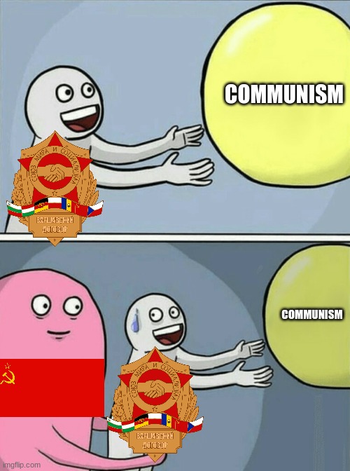 Running Away Balloon | COMMUNISM; COMMUNISM | image tagged in memes,running away balloon | made w/ Imgflip meme maker