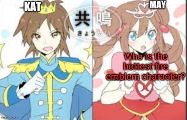 low effort announcement temp | Who is the hottest fire emblem character? | image tagged in low effort announcement temp | made w/ Imgflip meme maker