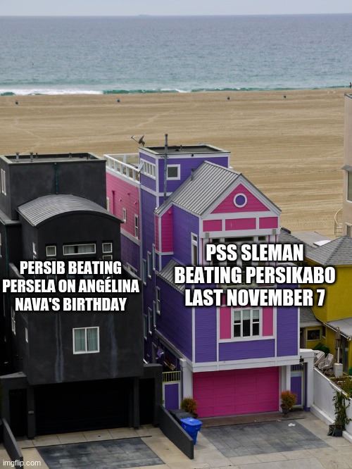 Liga 1 Indonesia the last 7 days be like | PSS SLEMAN BEATING PERSIKABO LAST NOVEMBER 7; PERSIB BEATING PERSELA ON ANGÉLINA NAVA'S BIRTHDAY | image tagged in funny,soccer,indonesia | made w/ Imgflip meme maker