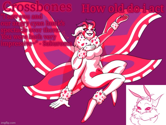 Twatting trends | How old do i act | image tagged in crossbones horny-ass moth temp | made w/ Imgflip meme maker