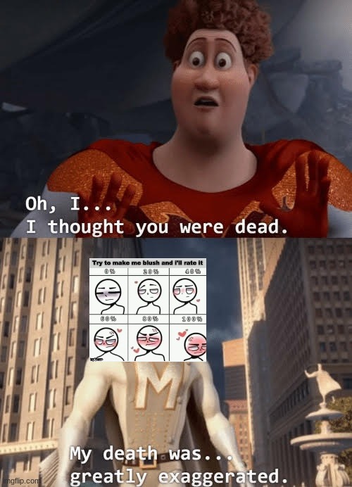 how many times will this come back | image tagged in my death was greatly exaggerated | made w/ Imgflip meme maker