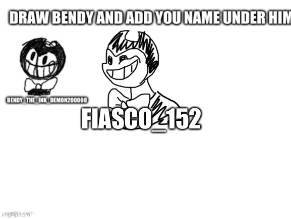 My bendy drawing Repost it to :) | FIASCO_152 | image tagged in bendy and the ink machine,bendy_the_ink_demon,fiasco_152,draw | made w/ Imgflip meme maker
