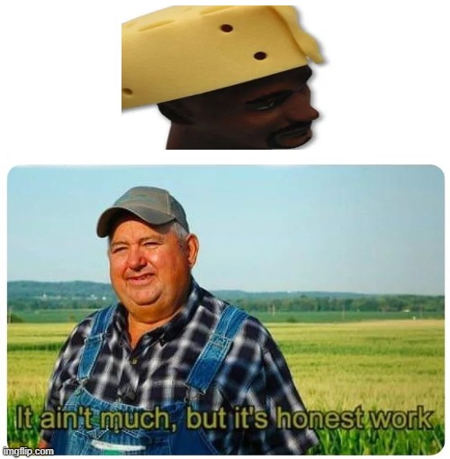 Honest work | image tagged in honest work | made w/ Imgflip meme maker