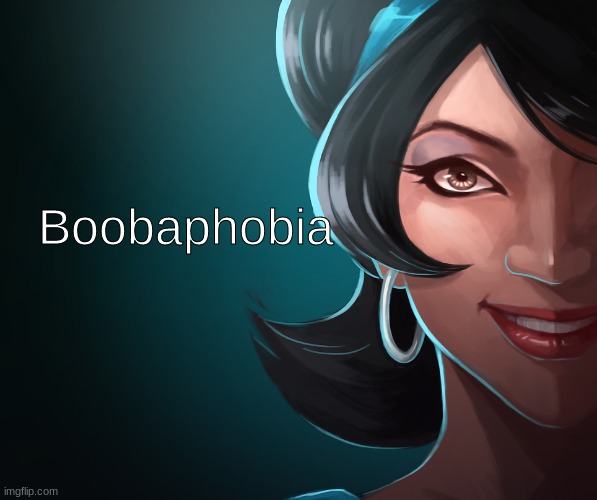 Boobaphobia | image tagged in boobaphobia | made w/ Imgflip meme maker