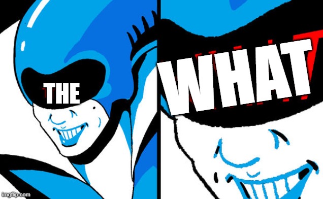 Queen the what | WHAT; THE | image tagged in queen the what | made w/ Imgflip meme maker