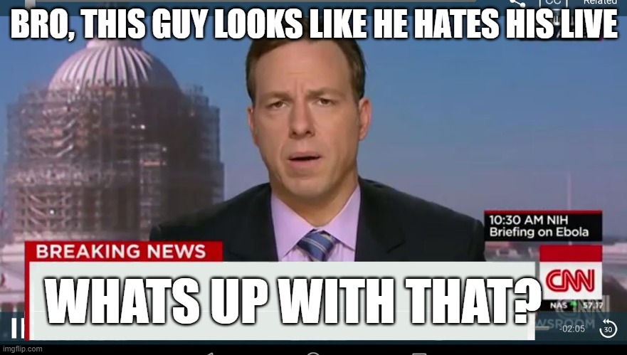 this is totally about cats | BRO, THIS GUY LOOKS LIKE HE HATES HIS LIVE; WHATS UP WITH THAT? | image tagged in cnn breaking news template | made w/ Imgflip meme maker