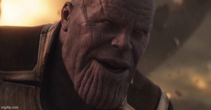 Thanos "All that for a drop of blood" | image tagged in thanos all that for a drop of blood | made w/ Imgflip meme maker
