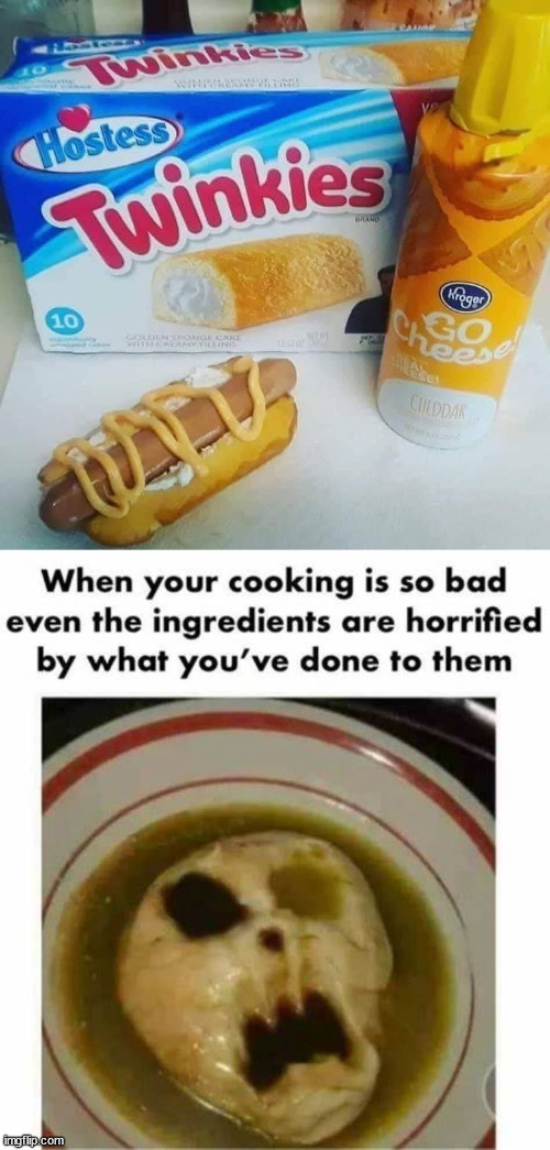 image tagged in food memes,what a terrible day to have eyes | made w/ Imgflip meme maker