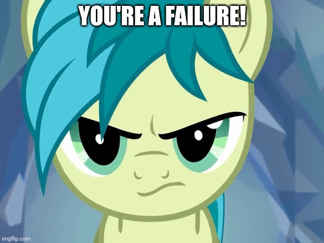 YOU'RE A FAILURE! | made w/ Imgflip meme maker