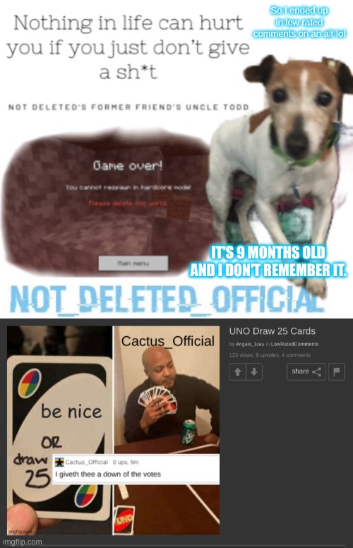 So I ended up in low rated comments on an alt lol; IT'S 9 MONTHS OLD AND I DON'T REMEMBER IT. | image tagged in not-deleted_official s announcement template | made w/ Imgflip meme maker