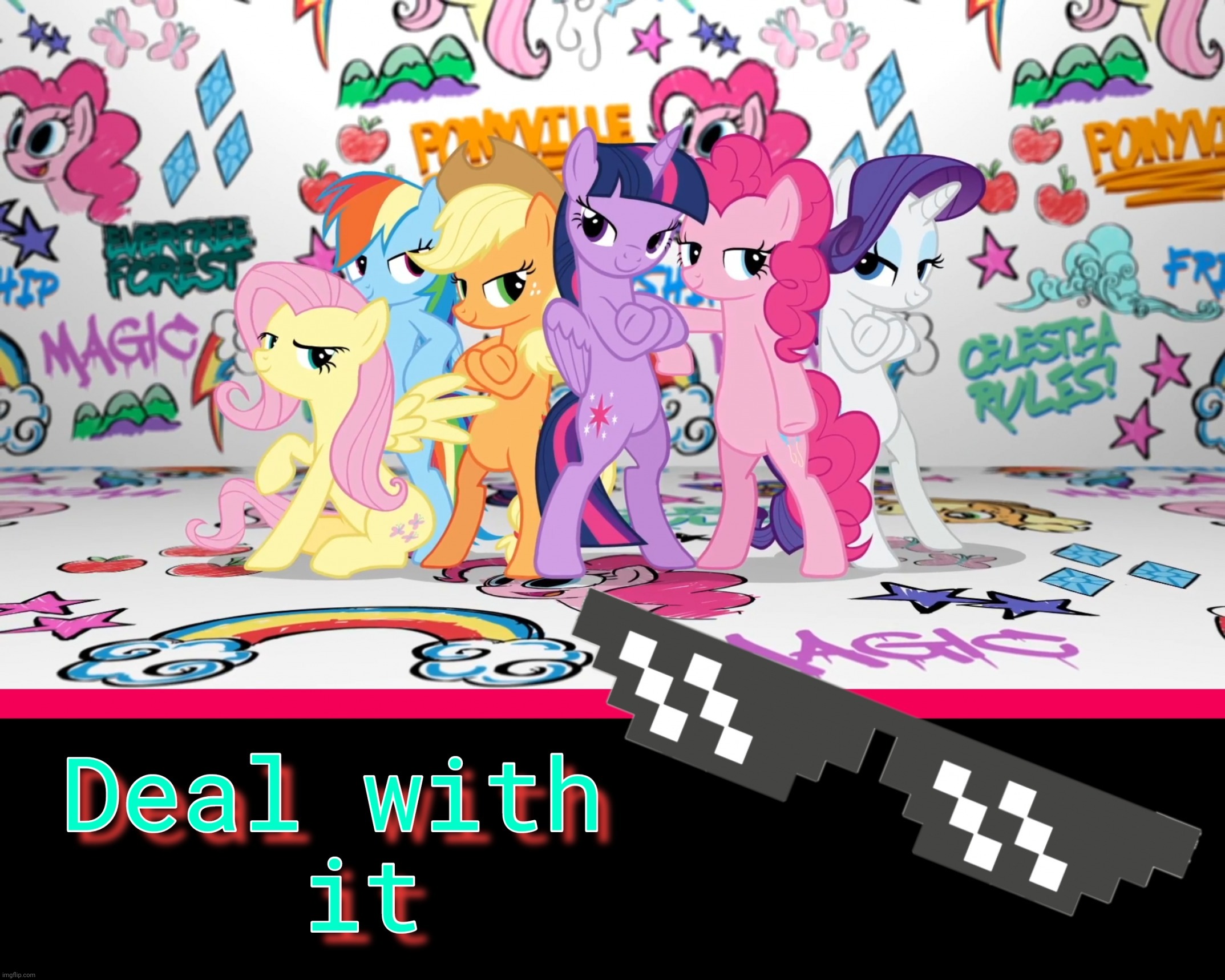 MLP Deal With It | image tagged in mlp deal with it | made w/ Imgflip meme maker