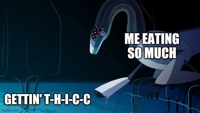 WingedWolf94 NSD-H | ME EATING SO MUCH GETTIN' T-H-I-C-C | image tagged in wingedwolf94 nsd-h | made w/ Imgflip meme maker