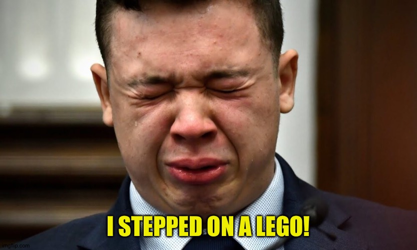 Ouch | I STEPPED ON A LEGO! | image tagged in kyle rittenhouse crying | made w/ Imgflip meme maker
