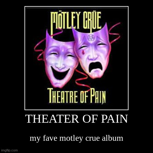 motley crue | image tagged in funny,demotivationals | made w/ Imgflip demotivational maker