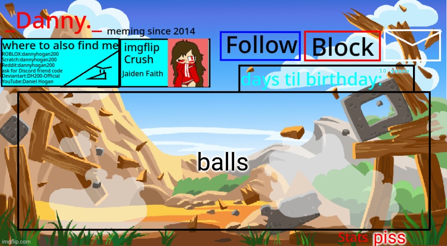 10 years; balls; piss | image tagged in _danny _ announcement template november 2021 | made w/ Imgflip meme maker