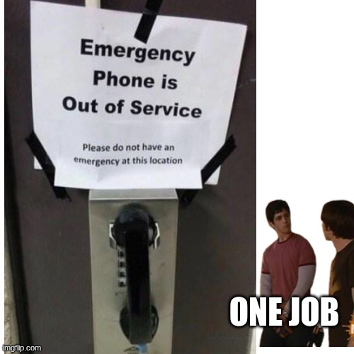 ONE JOB | image tagged in failedjobs,oh wow are you actually reading these tags,you had one job,fnf,memes | made w/ Imgflip meme maker
