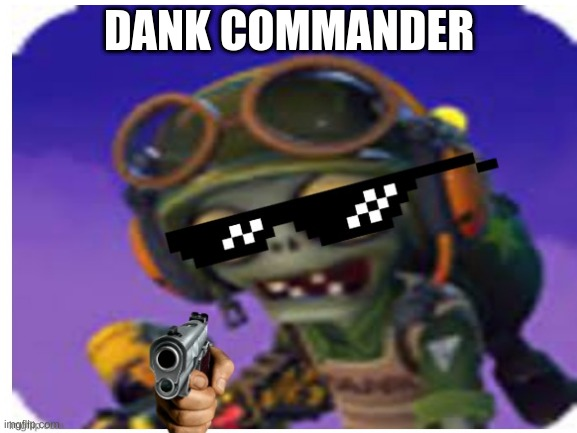 High Quality Dank Commander Blank Meme Template
