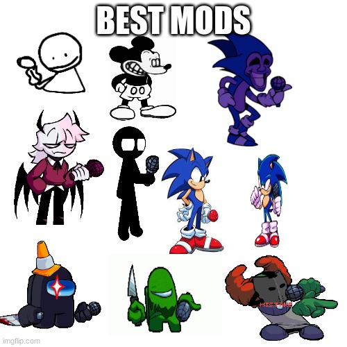 Best Mods PART 1 | BEST MODS | image tagged in memes,blank transparent square,fnf,selever,among us,majin | made w/ Imgflip meme maker