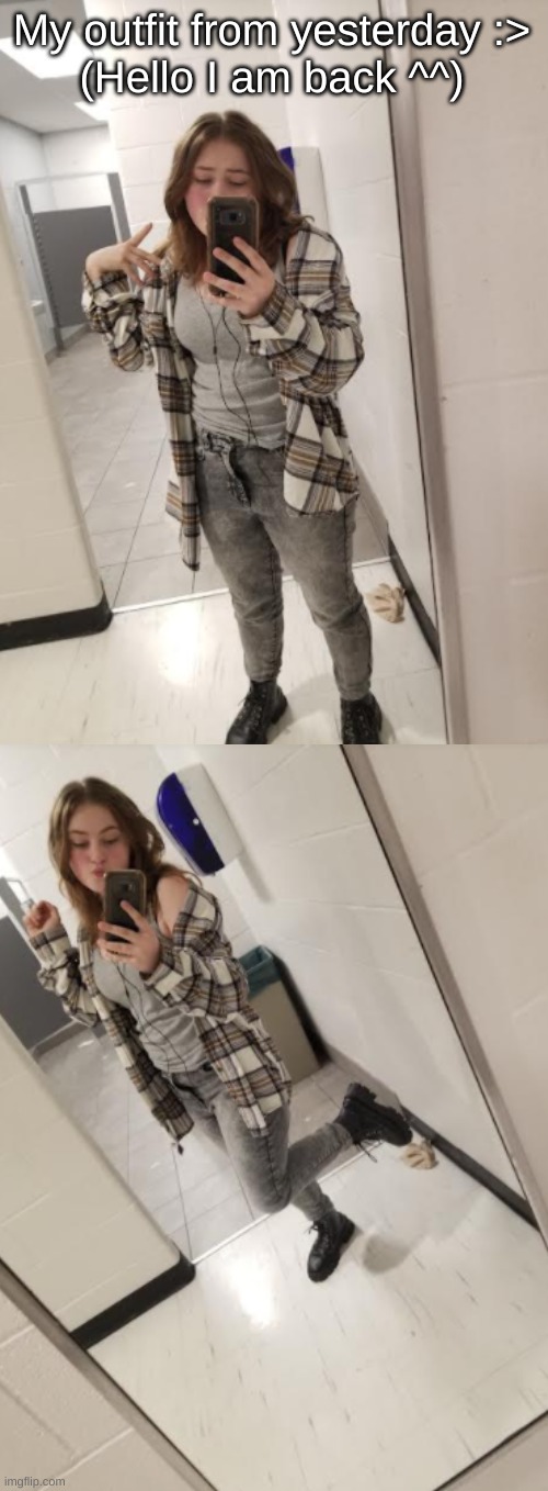 My outfit from yesterday :>
(Hello I am back ^^) | made w/ Imgflip meme maker