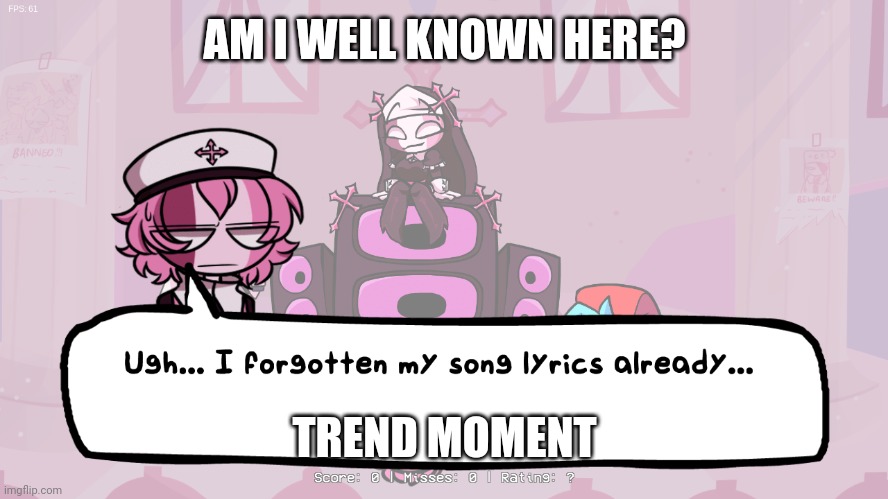 ugh he forgor | AM I WELL KNOWN HERE? TREND MOMENT | image tagged in ugh he forgor | made w/ Imgflip meme maker