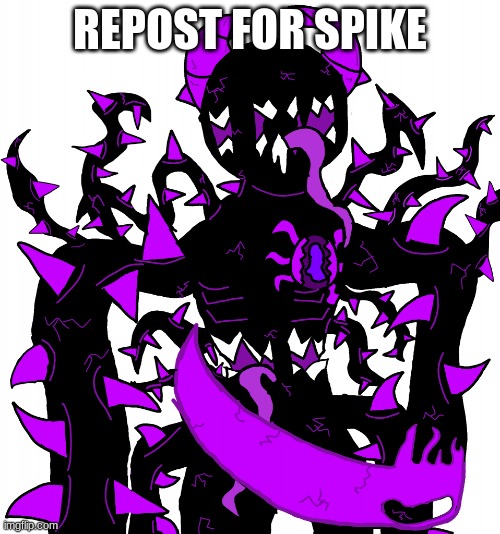 God Consumer Spike | REPOST FOR SPIKE | image tagged in god consumer spike | made w/ Imgflip meme maker