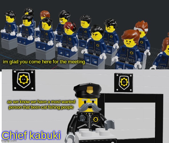 James Patten series | im glad you come here for the meeting; as we know we have a most wanted person that been cat fishing people; Chief kabuki | made w/ Imgflip meme maker