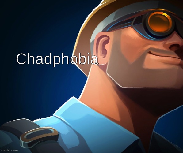 Chadphobia | image tagged in chadphobia | made w/ Imgflip meme maker
