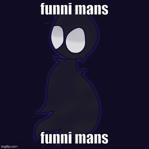 funni man (aka kage ig-) thanks wholesomey | funni mans; funni mans | image tagged in funni man aka kage ig- thanks wholesomey | made w/ Imgflip meme maker